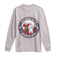 Hands Off Greenland Long Sleeve Shirt Anti Authoritarian Political Gag Gift