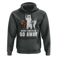 Funny Make America Go Away Hoodie Anti Authoritarian Political Gag Gift