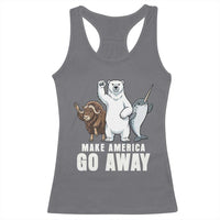Funny Make America Go Away Racerback Tank Top Anti Authoritarian Political Gag Gift