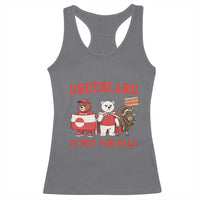 Greenland Is Not For Sale Racerback Tank Top Greenland Lover Support