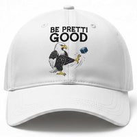 American Eagle Be Pretti Good Baseball Cap Minneapolis Support Gift