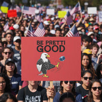 American Eagle Be Pretti Good Protest Sign Minneapolis Support Gift