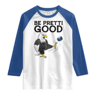 American Eagle Be Pretti Good Raglan Shirt Minneapolis Support Gift