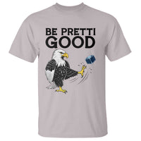 American Eagle Be Pretti Good T Shirt Minneapolis Support Gift