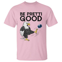 American Eagle Be Pretti Good T Shirt Minneapolis Support Gift