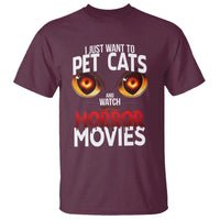 I Just Want To Pet Cats And Watch Horror Movies T Shirt - Wonder Print Shop