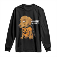 Halloween Dachshund Dog Long Sleeve Shirt Did Somebody Say Treat Meme - Wonder Print Shop
