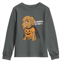 Halloween Dachshund Dog Youth Sweatshirt Did Somebody Say Treat Meme - Wonder Print Shop