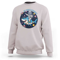 Funny Space Cat Wants Astronaut Sweatshirt Sharks Sci fi Fan Universe - Wonder Print Shop