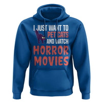 Funny Just Want To Pet Cats And Watch Horror Movies Hoodie - Wonder Print Shop