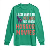 Funny Just Want To Pet Cats And Watch Horror Movies Long Sleeve Shirt - Wonder Print Shop