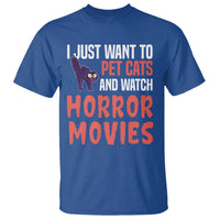 Funny Just Want To Pet Cats And Watch Horror Movies T Shirt - Wonder Print Shop