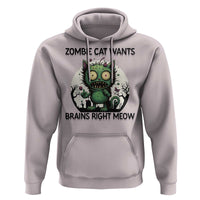 Funny Zombie Cat Wants Brains Right Meow Hoodie Halloween Zombie Kitten - Wonder Print Shop