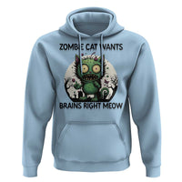 Funny Zombie Cat Wants Brains Right Meow Hoodie Halloween Zombie Kitten - Wonder Print Shop