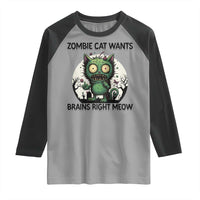 Funny Zombie Cat Wants Brains Right Meow Raglan Shirt Halloween Zombie Kitten - Wonder Print Shop