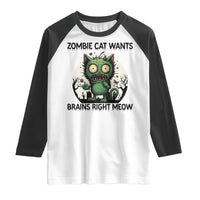 Funny Zombie Cat Wants Brains Right Meow Raglan Shirt Halloween Zombie Kitten - Wonder Print Shop