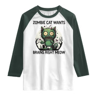 Funny Zombie Cat Wants Brains Right Meow Raglan Shirt Halloween Zombie Kitten - Wonder Print Shop