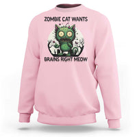 Funny Zombie Cat Wants Brains Right Meow Sweatshirt Halloween Zombie Kitten - Wonder Print Shop