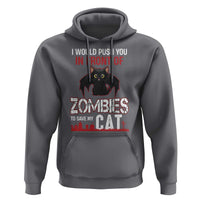 I Would Push You in Front Of Zombies To Save My Cat Hoodie Halloween Cat - Wonder Print Shop