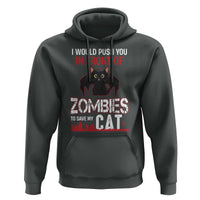 I Would Push You in Front Of Zombies To Save My Cat Hoodie Halloween Cat - Wonder Print Shop