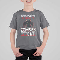 I Would Push You in Front Of Zombies To Save My Cat T Shirt For Kid Halloween Cat - Wonder Print Shop