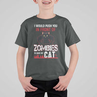 I Would Push You in Front Of Zombies To Save My Cat T Shirt For Kid Halloween Cat - Wonder Print Shop