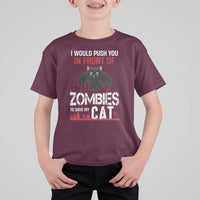 I Would Push You in Front Of Zombies To Save My Cat T Shirt For Kid Halloween Cat - Wonder Print Shop
