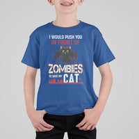 I Would Push You in Front Of Zombies To Save My Cat T Shirt For Kid Halloween Cat - Wonder Print Shop