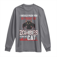 I Would Push You in Front Of Zombies To Save My Cat Long Sleeve Shirt Halloween Cat - Wonder Print Shop
