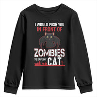 I Would Push You in Front Of Zombies To Save My Cat Youth Sweatshirt Halloween Cat - Wonder Print Shop