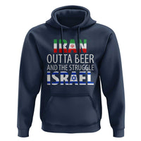 Funny Political Satire Hoodie Iran Outta Beer And The Struggle Israel