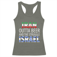 Funny Political Satire Racerback Tank Top Iran Outta Beer And The Struggle Israel