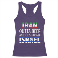 Funny Political Satire Racerback Tank Top Iran Outta Beer And The Struggle Israel