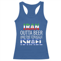 Funny Political Satire Racerback Tank Top Iran Outta Beer And The Struggle Israel
