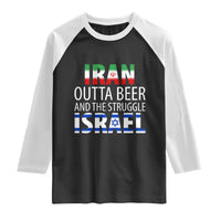 Funny Political Satire Raglan Shirt Iran Outta Beer And The Struggle Israel