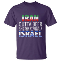 Funny Political Satire T Shirt Iran Outta Beer And The Struggle Israel