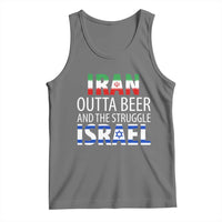 Funny Political Satire Tank Top Iran Outta Beer And The Struggle Israel