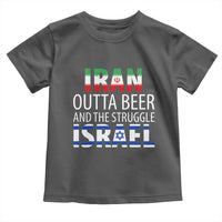 Funny Political Satire Toddler T Shirt Iran Outta Beer And The Struggle Israel