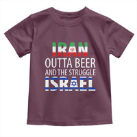 Funny Political Satire Toddler T Shirt Iran Outta Beer And The Struggle Israel