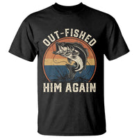 Funny Bass Fishing T Shirt Out Fished Him Again Fisherman Outdoor Adventure