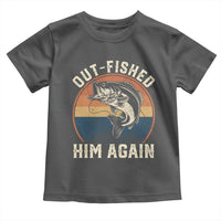 Funny Bass Fishing Toddler T Shirt Out Fished Him Again Fisherman Outdoor Adventure
