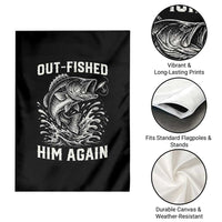 Out Fished Him Again Fisherman Angler Gift Garden Flag Funny Fishing Sayings