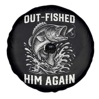 Out Fished Him Again Fisherman Angler Gift Spare Tire Cover Funny Fishing Sayings