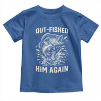 Out Fished Him Again Fisherman Angler Gift Toddler T Shirt Funny Fishing Sayings