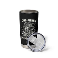 Out Fished Him Again Fisherman Angler Gift Tumbler Cup Funny Fishing Sayings