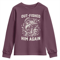 Out Fished Him Again Fisherman Angler Gift Youth Sweatshirt Funny Fishing Sayings