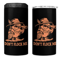 Funny Bird Watching Detective Birdwatcher 4 in 1 Can Cooler Tumbler Dont Flock Me