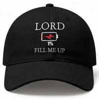 Lord Fill Me Up Faith Christian Jesus Baseball Cap Funny Spiritual Fuel