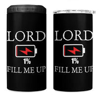 Lord Fill Me Up Faith Christian Jesus 4 in 1 Can Cooler Tumbler Funny Spiritual Fuel
