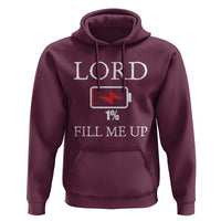 Lord Fill Me Up Faith Christian Jesus Hoodie Funny Spiritual Fuel